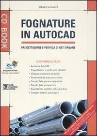 Solo Oggi Fognature in Autocad. Progettazione e verifica di reti urbane. Con CD-ROM