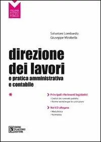 Direzione dei lavori e pratica amministrativa e contabile. Con CD-ROM Spedito Oggi