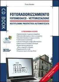 Fotoraddrizzamento. Con CD-ROM Offerta