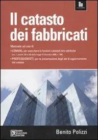 Economico Il catasto dei fabbricati. Manuale ad uso di comuni e professionisti