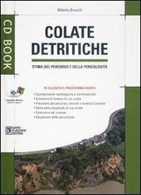 Popolare Colate detritiche. Stima del percorso e della pericolosità. Con CD-ROM