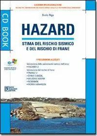 Hazard. Stima del rischio sismico e del rischi di frane. Con CD-ROM Acquista Ora