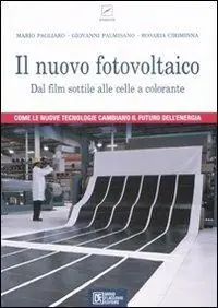 Il nuovo fotovoltaico. Dal film sottile alle celle a colorante Offerta Speciale