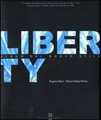 Liberty. Album del nuovo stile. Ediz. illustrata Spedito Oggi