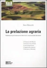 La prelazione agraria. Vademecum per evitare errori nelle fasi di compravendita dei terreni Affare