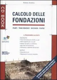 Calcolo delle fondazioni. Ediz. illustrata. Con CD-ROM Nuovo Arrivo