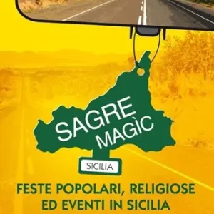 Sconto Sagre Magìc. Feste popolari, religiose ed eventi in Sicilia