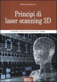 Principi di laser scanning 3D. Ediz. illustrata Prezzo Conveniente