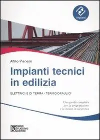 Impianti tecnici in edilizia. Elettrici e di terra. Termoidraulici Prezzo Ridotto