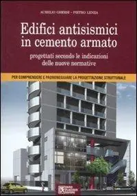 Non Perdere Edifici antisismici in cemento armato. Nuove normative tecniche. Eurocodici e classi di rischio sismico. Con CD-ROM