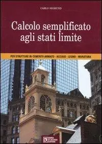 Calcolo semplificato agli stati limite per strutture in cementoarmato , acciaio, legno, muratura Professionale