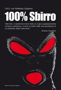 100% sbirro. Avventure e disavventure di un poliziotto della catturandi Occasione