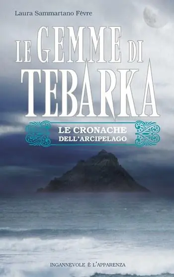 Le gemme di Tebarka. Le cronache dell‘arcipelago Promozione Esclusiva