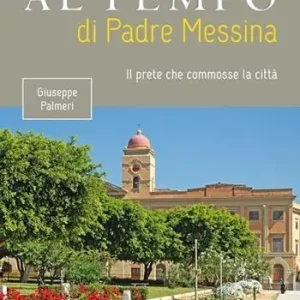 Consegna Rapida Palermo al tempo di Padre Messina. Il prete che commosse la città