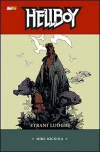 Strani luoghi. Hellboy. Vol. 6 Spedizione Espresso