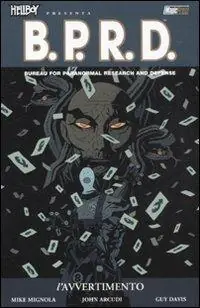 L‘avvertimento. Hellboy presenta B.P.R.D.. Vol. 10 Nuova Collezione