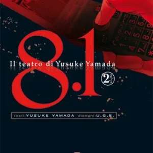 8.1. Il teatro di Yusuke Yamada. Vol. 2 Ultimissimo Modello