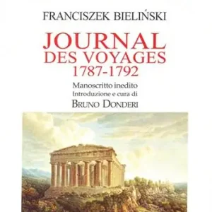Journal des voyages, 1787-1792. Manoscritto inedito. Ediz. italiana e francese Affare