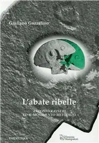 L‘abate ribelle. Antonio Rayneri e il movimento metodico Occasione Imperdibile