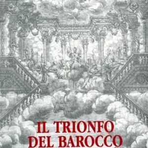 Il trionfo del barocco a Parma nelle feste farnesiane del 1690 Direttamente Dal Produttore