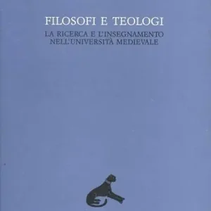 Offerta Lampo Filosofi e teologi. La ricerca e l‘insegnamento nell‘università medievale. Vol. 4