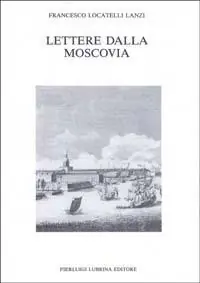Subito Disponibile Lettere dalla Moscovia (1733-1734)