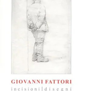 Di Tendenza Giovanni Fattori. Incisioni della collezione Franconi donata all‘Accademia Carrara. Disegni delle collezioni dell‘Istituto nazionale per la grafica. Ediz. illustrata