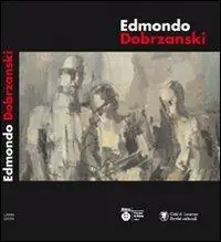 Edmondo Dobrzanski. Ediz. illustrata Pagamento Sicuro