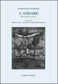 L‘ andare. Brevi prose in verbo essere Prezzo Scontato