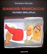 Offerta Speciale Gianluigi Brancaccio. Archetipi della pittura