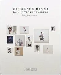 Bestseller Giuseppe Biagi. Da una terra all‘altra. Dipinti e disegni 2009-2011. Ediz. illustrata