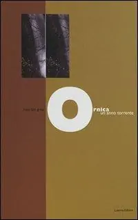 Ornica un anno torrente. Maurizio Grisa. Ediz. bilingue Popolare