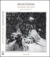 Bruno Visinoni. Incisioni 1962-2012. Ediz. illustrata Sconto