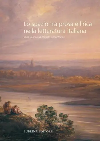 Subito Disponibile Lo spazio tra prosa e lirica nella letteratura italiana. Studi in onore di Matilde Dillon Wanke