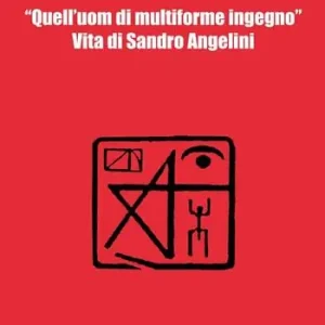 Offerta Speciale Quell‘uom di multiforme ingegno. Vita di Sandro Angelini