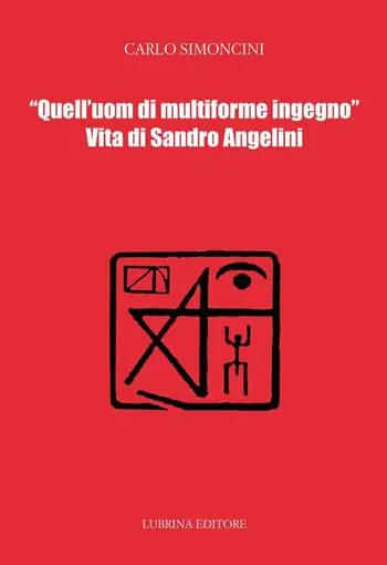 Offerta Speciale Quell‘uom di multiforme ingegno. Vita di Sandro Angelini