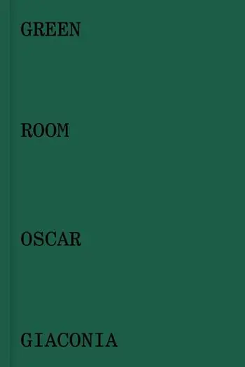 Oscar Giaconia. Green room. Catalogo della mostra (Bergamo, 14 maggio-12 giugno 2016). Ediz. italiana e inglese Compra Adesso