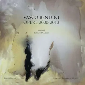 Vasco Bendini. Opere (2000-2013). Catalogo della mostra (Roma, 30 maggio-1 ottobre 2016). Ediz. illustrata Bestseller