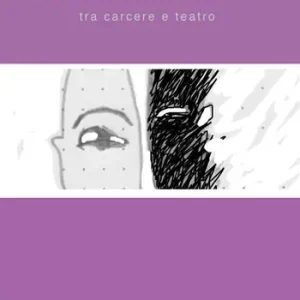 Una danza nascosta. Tra carcere e teatro Nuova Collezione