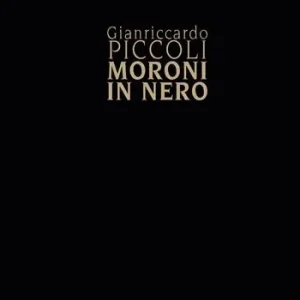Nuova Collezione Gianriccardo Piccoli. Moroni in nero