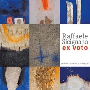Non Perdere Raffaele Scignano. Ex voto. Catalogo della mostra (Bergamo, 2 febbraio-3 maggio 2020). Ediz. illustrata
