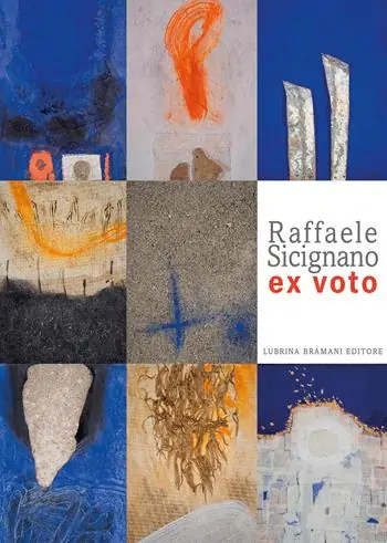 Non Perdere Raffaele Scignano. Ex voto. Catalogo della mostra (Bergamo, 2 febbraio-3 maggio 2020). Ediz. illustrata