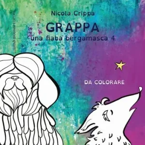 Una fiaba bergamasca. Ediz. illustrata. Vol. 4 Grappa Offerta Del Giorno