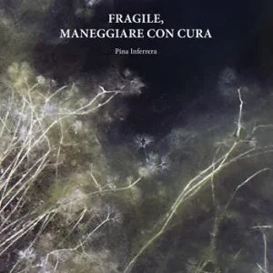 Pina Inferrera. Fragile, maneggiare con cura Economico