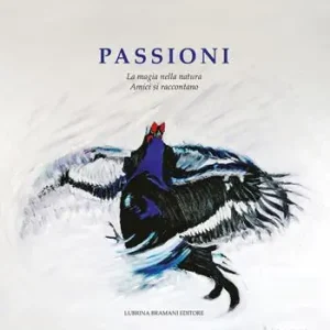 Direttamente Dal Produttore Passioni. La magia nella natura. Amici si raccontano. Vol. 5