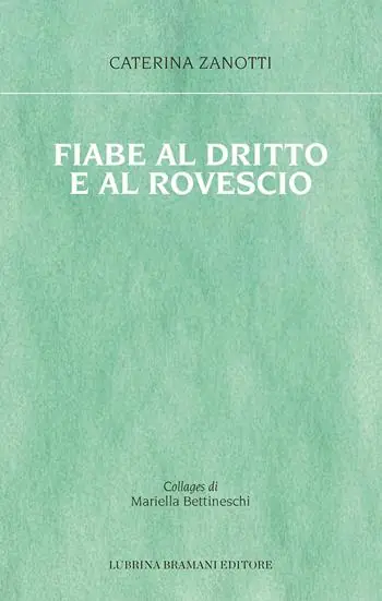 Ultima Occasione Fiabe al dritto e al rovescio. Le storie che mi è capitato di vivere, le fiabe che avrei voluto ascoltare