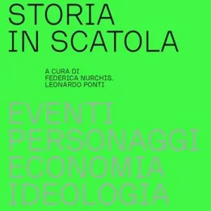 Ultime Pezzi Storia in scatola. Eventi, personaggi, economia, ideologia