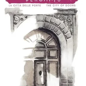 In viaggio a Bergamo, la città delle porte-Discovering Bergamo, the city of doors Subito Disponibile