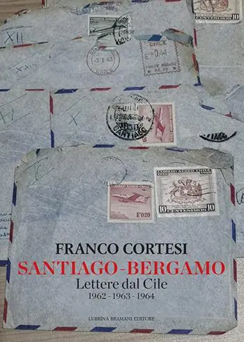 Santiago-Bergamo. Lettere dal Cile 1962-1963-1964 Promo Stagionale