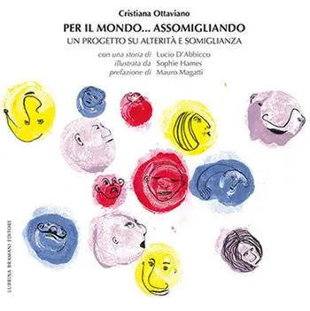 Per il mondo... assomigliando. Un progetto su alterità e somiglianza Consegna Rapida